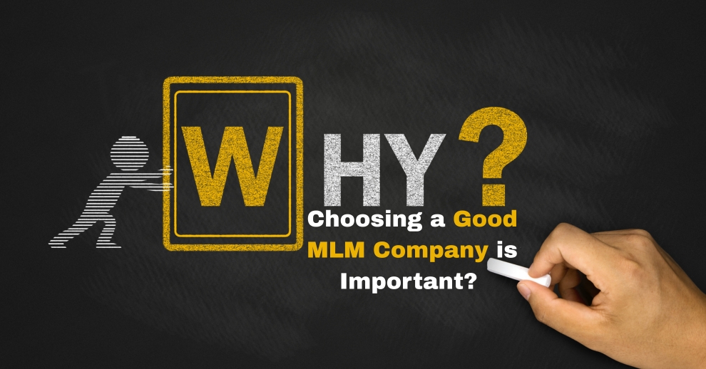 Why Choosing a Good MLM Company is Important